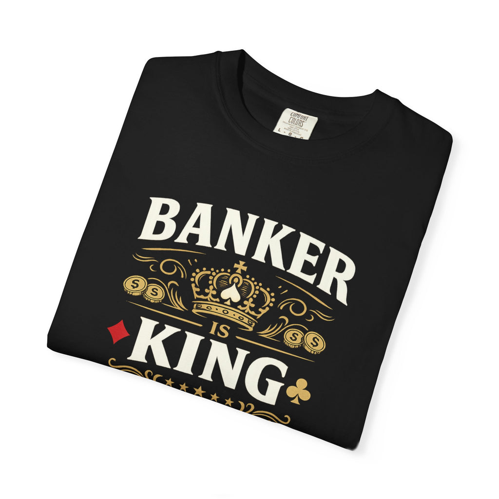 Banker Is King T-Shirt — Retro Crown Money Graphic Tee (Back "BANKER")