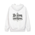 Be Strong and Courageous Hoodie — Inspirational Christian Pullover (Joshua 1:9)